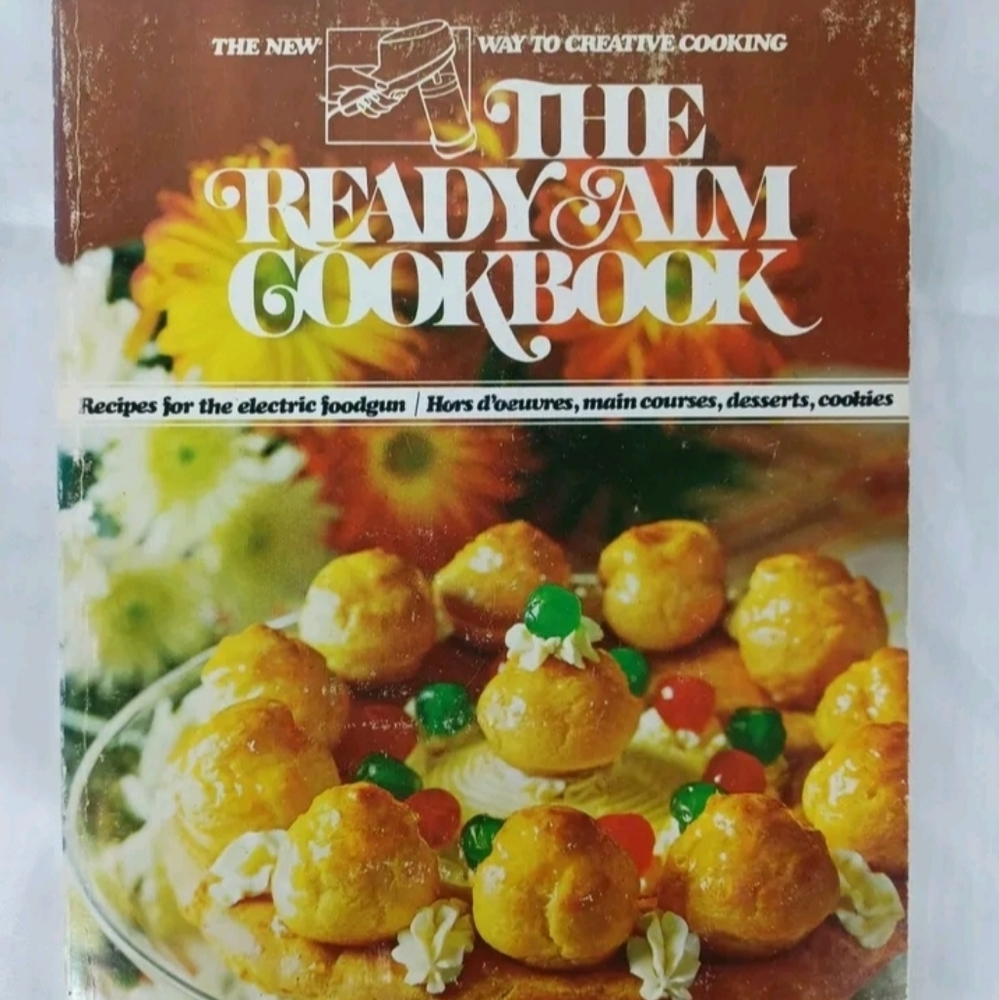 The Ready Aim Cookbook Recipes for Electric Foodgun 1976